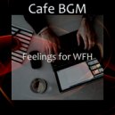 Cafe BGM - Distinguished Ambience for Work from Home ()