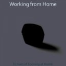 Working from Home - Pulsating Ambience for Cooking at Home ()