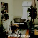 Cocktail Piano Bar Jazz - Pulsating Backdrops for Studying at Home ()