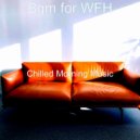 Chilled Morning Music - Scintillating Ambience for Learning to Cook ()