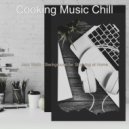 Cooking Music Chill - Contemporary Learning to Cook ()