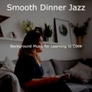 Smooth Dinner Jazz - Smart Moods for Remote Work ()