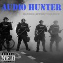 Audio Hunter - Random Acts of Violence