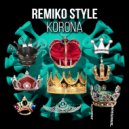 Remiko Style - KORONA (Original Mix)