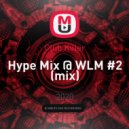 Club Killer - Hype Mix @ WLM #2 ()