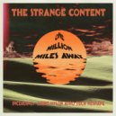The Strange Content - One Million Miles Away