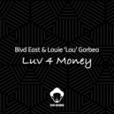 Blvd East & Louie 'Lou' Gorbea - Luv 4 Money
