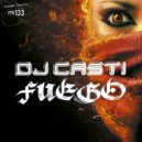 DJ Casti - Fuego (Original Mix)