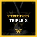 Stereotypes - Triple X (Original Mix)