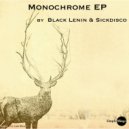 Black Lenin & SickDisco - Monochrome (Shyam Remix)