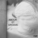 Ks French - Amour Et Groove (Original Mix)