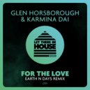 Glen Horsborough & Karmina Dai - For The Love (Earth n Days Extended Remix)