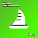 Andy Bach - Into The Disco (Radio Edit)