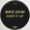 Mike Ekim - Keep It Up (Original Mix)