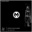 Nyro & Slake Slagger - Felling Love (Original mix)