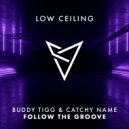 Buddy Tigg, Catchy Name - FOLLOW THE GROOVE (Original Mix)