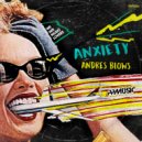 Andres Blows - Anxiety (Original Mix)