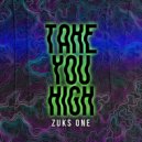 Zuks One - TAKE YOU HIGH
