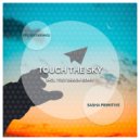 Sasha Primitive - Touch The Sky (Original Mix)