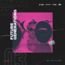 Jay Filler - Future Generations #3 ( DJ FM