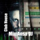 MimAnsa DJ - Club House (vol 01)