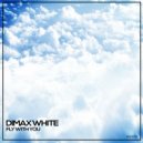 Dimax White - Fly with you (Original Mix)