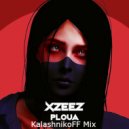 XZEEZ - Ploua (KalashnikoFF Mix)
