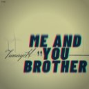 TmonycH - Me And You Brother