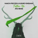 Name In Process  &  Hushrov Bhesania  - Follow Me