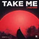 Cabuizee - Take Me ()