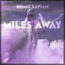 Homo Sapien - Miles Away (Original Mix)