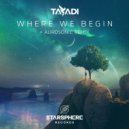 Tasadi & Aurosonic - Where We Begin (Aurosonic Radio Remix)