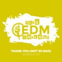 Hard EDM Workout - Thank You (Not So Bad) (Instrumental Workout Mix 140 bpm)