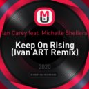 Ian Carey feat. Michelle Shellers - Keep On Rising