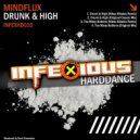 Mindflux - Drunk & High