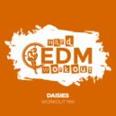 Hard EDM Workout - Daisies (Instrumental Workout Mix 140 bpm)