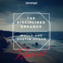 Mully  &  Dustin Hogan  - The Disciplined Dreamer