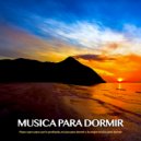 Musica relajante dormir & Musica Relajante & Sleeping Music - Musica para dormir - Ayuda para dormir