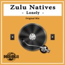 Zulu Natives - Lonely (Original Mix)