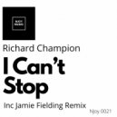 Richard Champion - I Can\'t Stop (Jamie Fielding Remix)
