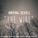 Animal Years - The Wire ()