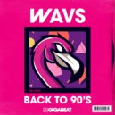 DJ WAVS - Back To 90s (Original Mix)
