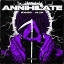 BXNES & Vlcn - Annihilate (Original Mix)