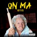 OTIS - On Ma