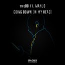 twoDB ft. Manjo - Going Down (In My Head) (Extended Mix)