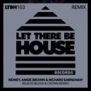Ridney, Angie Brown & Richard Earnshaw - Believe (Block & Crown Remix)