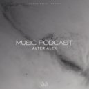 ALTER ALEX - MUSIC PODCAST #018 (Progressive House)