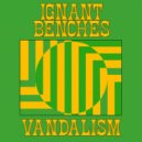 Ignant Benches - Where It All Went Wrong ()