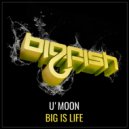 U\'Moon - Big is Life (preview)