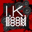 I.K. - Boom Boom Boom